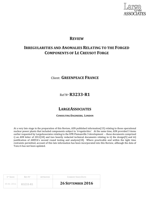 REVIEW  IRREGULARITIES AND ANOMALIES RELATING TO THE FORGED COMPONENTS OF LE CREUSOT FORGE  Client:  GREENPEACE FRANCE   Ref No  R3233-R1  LARGE ASSOCIATES CONSULTING ENGINEERS,  LONDON   26 SEPTEMBER 2016  p. 1